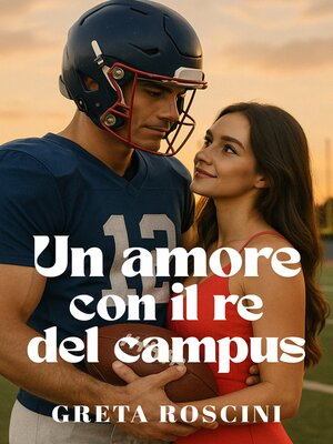 cover image of Un amore con il re del campus